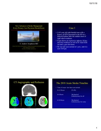 Case 1  Every Primary Care Physician Should Know   A 65 year-old right handed man with a