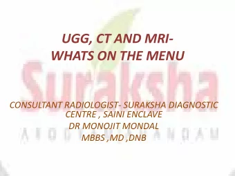 WHATS ON THE MENU  CONSULTANT RADIOLOGIST- SURAKSHA DIAGNOSTIC  CENTRE , SAINI ENCLAVE  DR MONOJIT