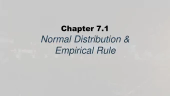 Empirical Rule  Learning Objectives  At the end of this lecture, the student should be able to: