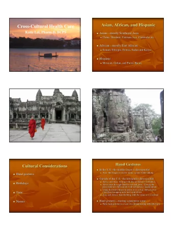 Cross-Cultural Health Care  Katie Lai, Pharm.D, BCPS  Asian  Asian  mostly Southeast Asia