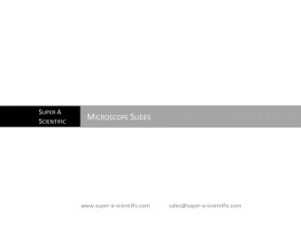 M ICROSCOPE S LIDES S CIENTIFIC www.super  a  scientific.com sales@super  a