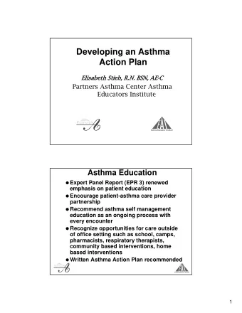 Developing an Asthma  Action Plan  Elis  Elisabe  abeth S  h Stieb, R.  b, R.N. B  BSN, AE-  AE-C