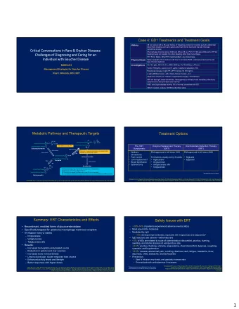 1  Limitations of ERT  Oral GL-1 Synthase Inhibitor Therapy (SRT)  Miglustat   Invasive and