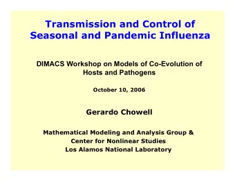Transmission and Control of  Seasonal and Pandemic Influenza  DIMACS Workshop on Models of