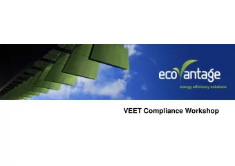 VEET Compliance Workshop  Purpose  To gain a thorough understanding of requirements under  VEET