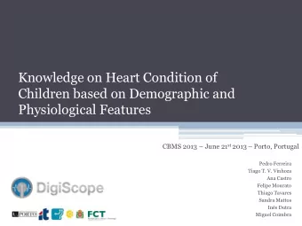 Physiological Features CBMS 2013  June 21 st 2013  Porto, Portugal  Pedro Ferreira  Tiago T.