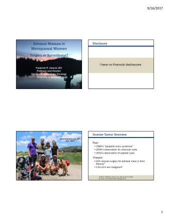 Adnexal Masses in  Disclosure  Menopausal Women  Surgery or Surveillance?  I have no financial