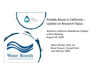 Potable Reuse in California   Update on Research Topics  Northern California WateReuse Chapter