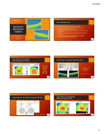 Epiretinal  1. How is epiretinal membrane (ERM) best diagnosed?  2. How is ERM differentially