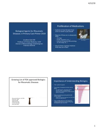 Proliferation of Medications  Explosion of new therapies have  Biological Agents for Rheumatic
