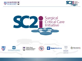 Surgical Critical Care Initiative:  bringing precision medicine to  the critically ill  Eric
