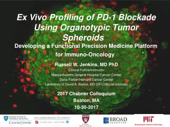 Ex Vivo Profiling of PD-1 Blockade  Using Organotypic Tumor Spheroids  Developing a Functional