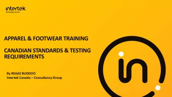 CANADIAN STANDARDS &amp; TESTING  REQUIREMENTS  By REAAZ BUDDOO Intertek Canada  Consultancy
