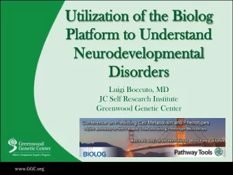 Utilization o  of t  the Biolog  Biolog  Platform t  to U  Understand  Ne  Neurodeve  velo