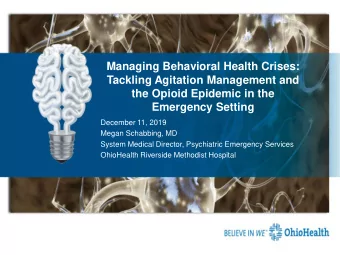 Managing Behavioral Health Crises:  Tackling Agitation Management and  the Opioid Epidemic in the