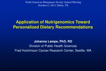 Personalized Dietary Recommendations  Johanna Lampe, PhD, RD  Division of Public Health Sciences