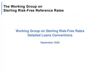 Working Group on Sterling Risk-Free Rates  Detailed Loans Conventions  September 2020  Not for