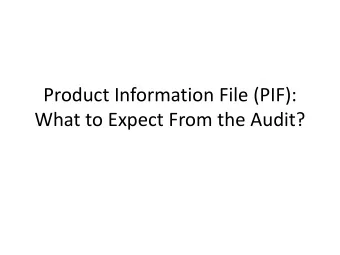 Product Information File (PIF):  What to Expect From the Audit?  Presentation Layout