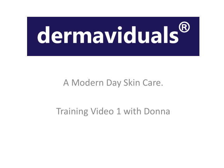 a modern day skin care training video 1 with donna video