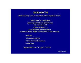 ECE-  4074  W eb  Si  te  http:  //w w w .  csc.  gatech.  edu/~copel  and/4074  Pr  of  .  John  A