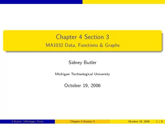 Chapter 4 Section 3  MA1032 Data, Functions &amp; Graphs  Sidney Butler  Michigan Technological