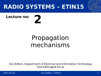2  Lecture no:  Propagation  mechanisms  Ove Edfors, Department of Electrical and Information