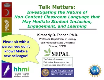 Talk Matters:  Investigating the Nature of  Non-Content Classroom Language that  May Mediate
