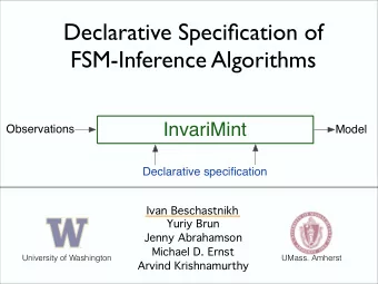 Declarative Specification of  FSM-Inference Algorithms  InvariMint  Observations  Model