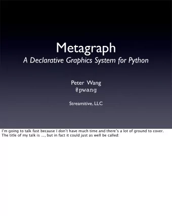 Metagraph  A Declarative Graphics System for Python  Peter  Wang  @pwang  Streamitive, LLC  Im