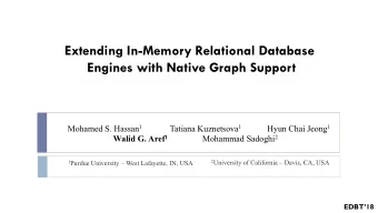 Extending In-Memory Relational Database  Engines with Native Graph Support Mohamed S. Hassan 1