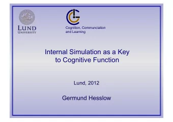 Internal Simulation as a Key  to Cognitive Function  Lund, 2012  Germund Hesslow  Problems of the