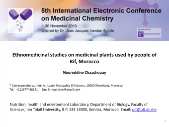 Ethnomedicinal studies on medicinal plants used by people of  Rif, Morocco  Noureddine Chaachouay *