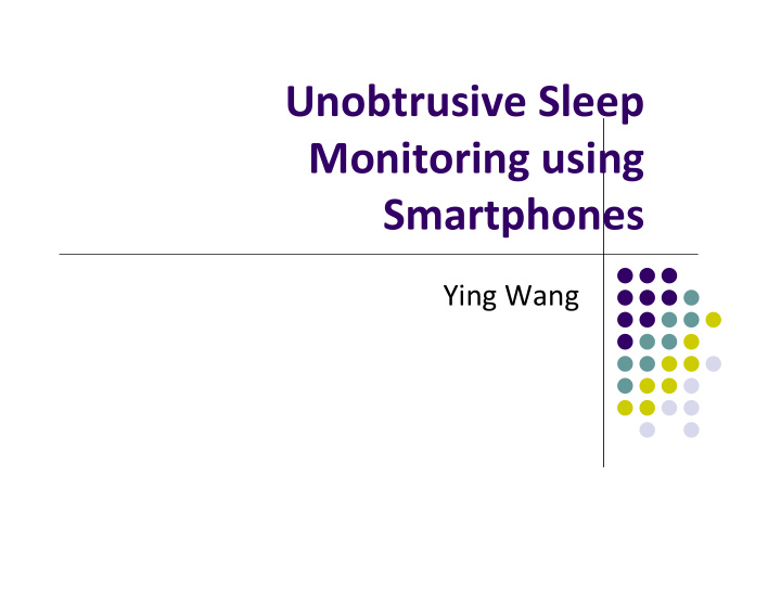 unobtrusive sleep monitoring using smartphones