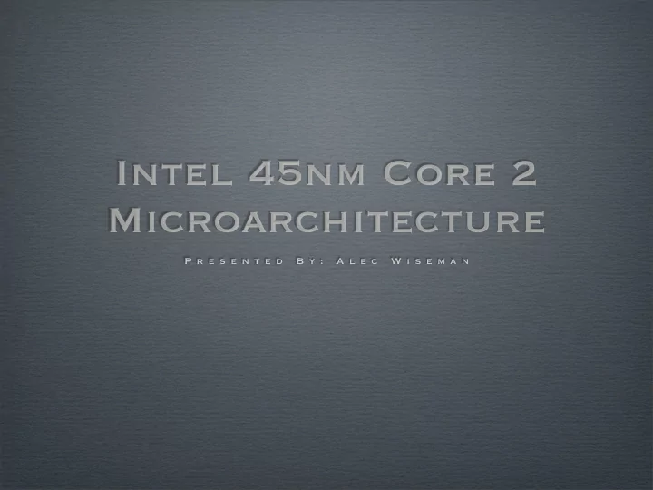 intel 45nm core 2 microarchitecture