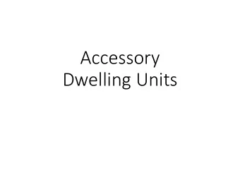 Accessory  Dwelling Units  Outline  What is an ADU?  Recent State Legislation  Development