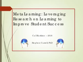 Me ta L  e a rning : L  e ve ra g ing  Re se a rc h o n L  e a rning  to  I  mpro ve  Stude nt Suc