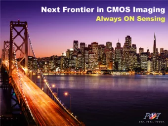 S E E .  F E E L .  T O U C H .  CMOS type imagers became the default imaging  means in consumer