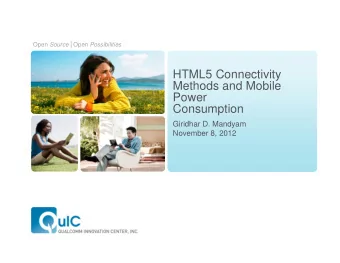 HTML5 Connectivity  Methods and Mobile  Power  Consumption  Giridhar D. Mandyam  November 8, 2012