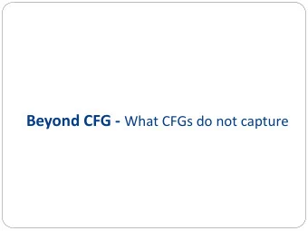 What CFGs do not capture  Last class, we talked about  over-generation  problem of CFG