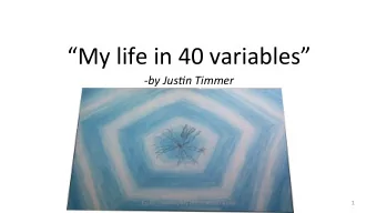 My life in 40 variables  -by Jus(n Timmer  Jus5n Timmer, My life in 40 variables  1  Who am