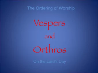 Vespers  and  Orthros  On the Lords Day  When anyone brings a grain offering to the Lord, their