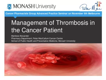 the Cancer Patient  Marliese Alexander  Pharmacy Department, Peter MacCallum Cancer Centre  School