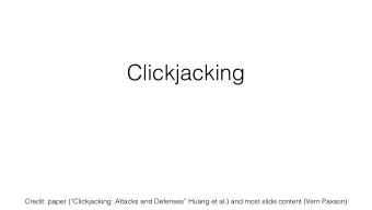 Clickjacking  Credit: paper (Clickjacking: Attacks and Defenses Huang et al.) and most slide