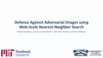 Defense Against Adversarial Images using  Web-Scale Nearest-Neighbor Search  Abhimanyu Dubey,