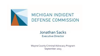 Jonathan Sacks  Executive Director  Wayne County Criminal Advocacy Program  September 2015