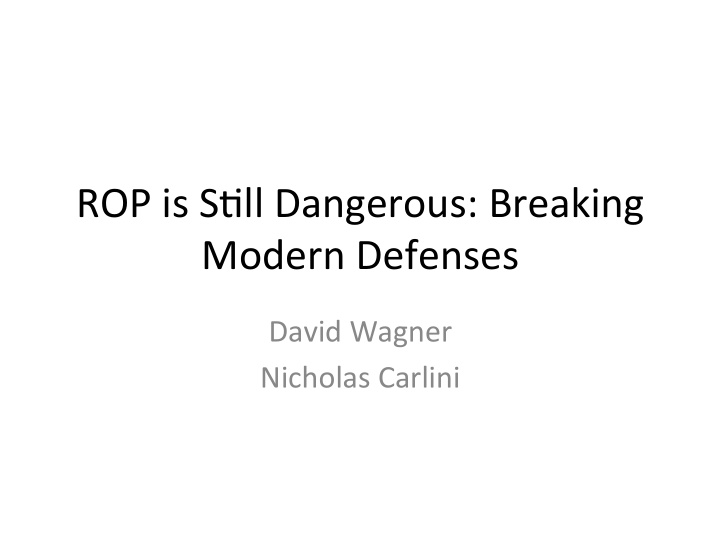 rop is s ll dangerous breaking modern defenses