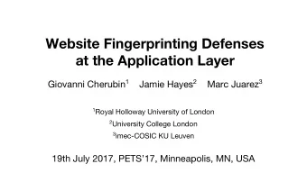 Website Fingerprinting Defenses  at the Application Layer Giovanni Cherubin 1 Jamie Hayes 2 Marc