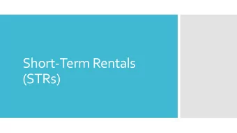Short-Term Rentals  (STRs)  STRs provide transient accommodations  on a short-term basis  The
