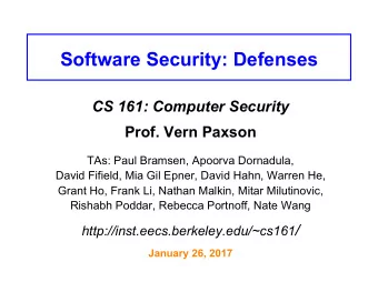 Software Security: Defenses CS 161: Computer Security Prof. Vern Paxson  TAs: Paul Bramsen, Apoorva