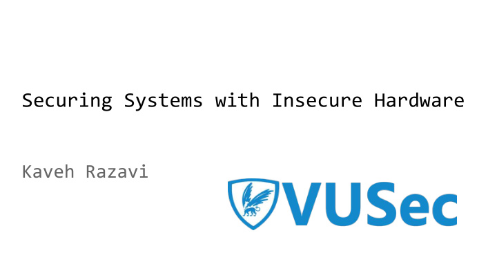 securing systems with insecure hardware